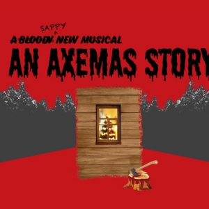 Cartwheels Theatrical Presents the Return Engagement of AN AXEMAS STORY