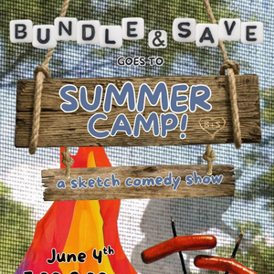 BUNDLE & SAVE GOES TO SUMMER CAMP To Play Brooklyn Comedy Collective Photo
