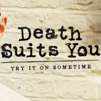 DEATH SUITS YOU Comes to VAULT Festival in February Photo