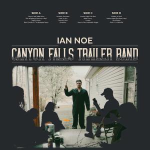 CANYON FALLS TRAILER BAND, Ian Noe's Third Album, to Arrive via Thirty Tigers Photo