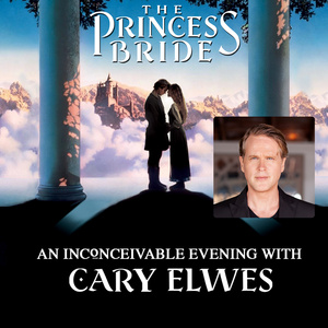 Cary Elwes Returns To Denver For THE PRINCESS BRIDE: AN INCONCEIVABLE EVENING