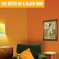 Hampstead Theatre Announces Alfred Fagon's THE DEATH OF A BLACK MAN and RAYA Photo