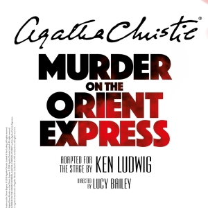 MURDER ON THE ORIENT EXPRESS Will Embark on New UK and Ireland Tour Photo