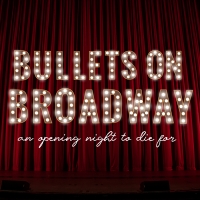 Broadway Murder Mysteries is Giving Away Free Digital Downloads of 'Bullets on Broadw Photo