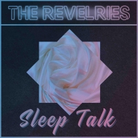 The Revelries Drop New Single 'Sleep Talk' Photo