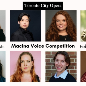 Toronto City Opera Unveils Finalists For The Second Annual Macina Voice Competition Photo