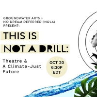 TheatreWashington Presents THIS IS NOT A DRILL: Theatre & A Climate-Just Future Photo