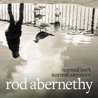 Rod Abernethy Releases 'Normal Isn't Normal Anymore' Photo