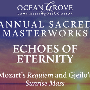 Ocean Grove to Present Sacred Masterworks Concert Featuring Mozart's REQUIEM