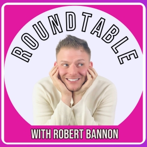 The Roundtable with Robert Bannon Is Coming to BroadwayWorld Photo