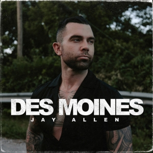 Jay Allen to Release Highly Anticipated New Album 'Des Moines' This Friday Video