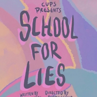 CUPS Presents SCHOOL FOR LIES Photo