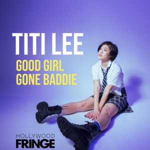 TITI LEE: GOOD GIRL GONE BADDIE Will Make Stateside Premiere at the Yard Theatre Photo