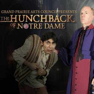 Grand Prairie Arts Council to Present THE HUNCHBACK OF NOTRE DAME in October Photo