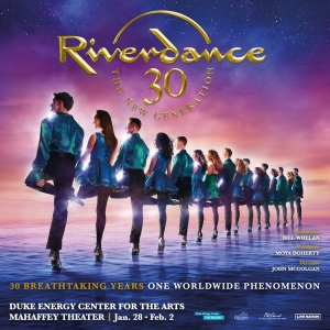 RIVERDANCE 30th Anniversary Tour Comes to the Duke Energy Center for the Arts Photo