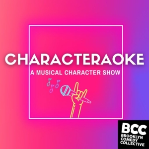 Musical Character Showcase, CHARACTERAOKE, to Make Brooklyn Comedy Collective Debut Video