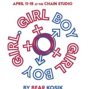 Bear Kosik's GIRL BOY GIRL BOY GIRL to Premiere At New York City Fringe