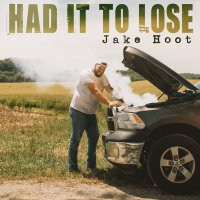 Jake Hoot Releases New Single 'Had It To Lose' Photo