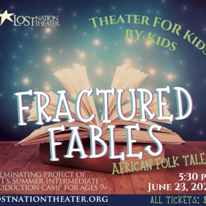 FRACTURED FABLES- AFRICAN TALES Comes to Lost Nation Theater