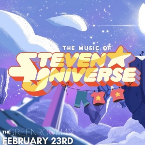 The Green Room 42 to Present Concert of Songs From STEVEN UNIVERSE Photo