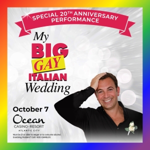 MY BIG GAY ITALIAN WEDDING Set For 20th Anniversary Celebration Performance At Ocean Photo