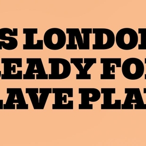 Rialto Chatter: Is SLAVE PLAY Headed to London? Video