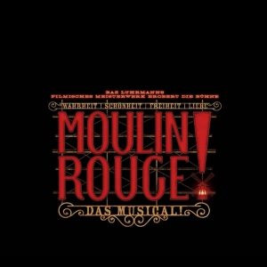 CASTING CALL: La producción alemana de MOULIN ROUGE! busca su nuevo reparto Photo