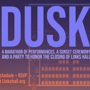 Links Hall Will Host DUSK Closing Event