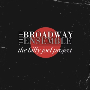 Exclusive: Listen to 'I Go To Extremes' From The Broadway Ensemble's THE BILLY JOEL P Photo