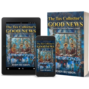 John Hushon Releases New Religious Historical Fiction Novel THE TAX COLLECTORS GOOD NEWS Photo