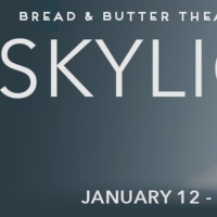 Bread & Butter Theatre to Return to the Stage This Winter With David Hare's SKYLIGHT