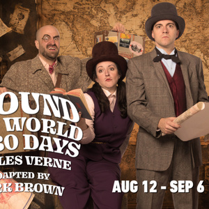 AROUND THE WORLD IN 80 DAYS to Spin Into B Street Theatre With New Staging Photo