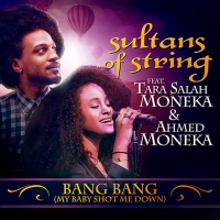 Sultans Of String Release “Bang Bang (My Baby Shot Me Down)” Photo