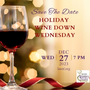 Los Angeles Women's Theatre Festival Hosts Holiday Wine Down Wednesday Next Week Video