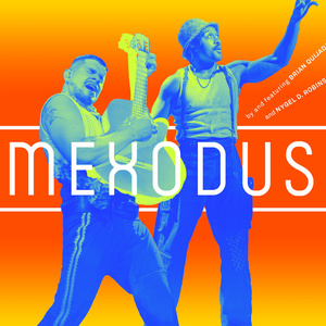 Interview: Brian Quijada And Nygel D. Robinson of MEXODUS at Pasadena Playhouse Photo