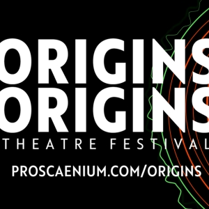 Proscaenium Theatre Companys Origins Theatre Festival to Begin Performances Next Week Photo