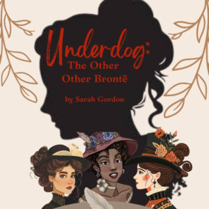 UNDERDOG: THE OTHER OTHER BRONTË to Make San Diego Debut Photo