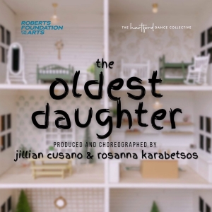 Jillian Cusano & Rosanna Karabetsos of the Hartford Dance Collective to Present OLDEST DAUGHTER