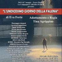 L'UNDICESIMO GIORNO DELLA FALENA Di Eva Forte Con La Regia Tina Agrippino Al Teatro H