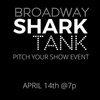 Musicals Selected For BROADWAY SHARK TANK Presented by Open Jar Studios and GIGNITION Photo