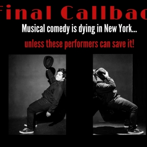 FINAL CALLBACK: A MISSION TO SAVE MUSICAL COMEDY To Debut at The Upright Citizens Bri Photo