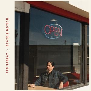 Ted Sablay to Release STATE & MOTION LP Photo