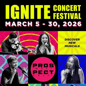 Prospect Musicals Reveals Additional Guests and Details for IGNITE Concert Festival Photo