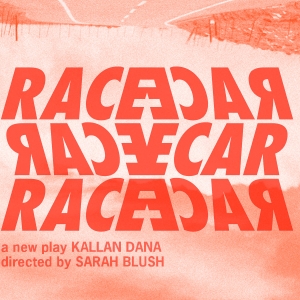 The Hearth to Present RACECAR RACECAR RACECAR at A.R.T./New York Theatres