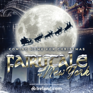 FAIRYTALE OF NEW YORK: The Ultimate Irish-Inspired Christmas Show To Return with a Bigger  Photo