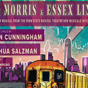 Penn State Centre Stage to Debut THE MORRIS & ESSEX LINE by Salzman & Cunningham Photo