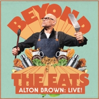 ALTON BROWN: BEYOND THE EATS Delivers Delectable Comedy, Music and Cooking Demos to t Video