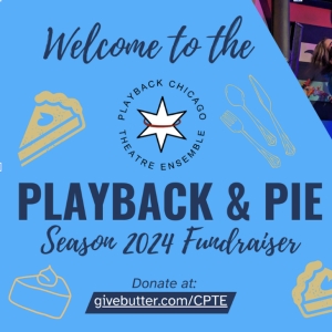 Chicago Playback Theatre Ensemble to Host PLAYBACK AND PIE Event Photo