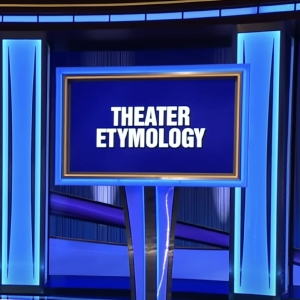 Video: Can You Solve This Theater Etymology Final Jeopardy? Photo