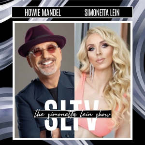 Howie Mandel to Join The Simonetta Lein Show On SLTV Photo